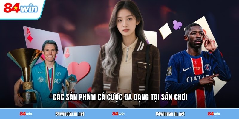 cac-san-pham-ca-cuoc-da-dang-tai-san-choi